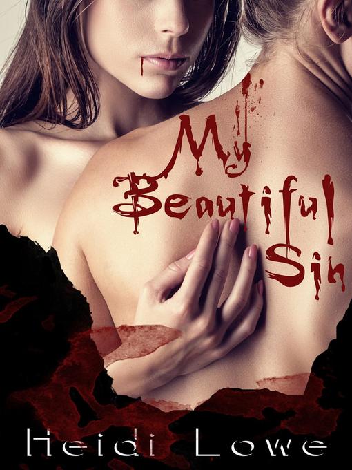 Title details for My Beautiful Sin by Heidi Lowe - Available